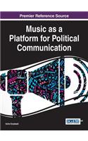 Music as a Platform for Political Communication