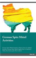 German Spitz Mittel Activities German Spitz Mittel Activities (Tricks, Games & Agility) Includes: German Spitz Mittel Agility, Easy to Advanced Tricks, Fun Games, Plus New Content