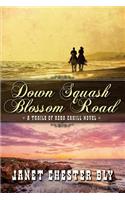 Down Squash Blossom Road