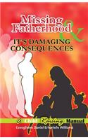 Missing Fatherhood & It's Damaging Consequences