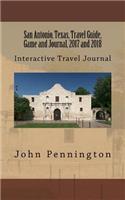 San Antonio, Texas, Travel Guide, Game and Journal, 2017 and 2018: Interactive Travel Journal