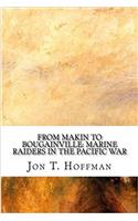 From Makin to Bougainville: Marine Raiders in the Pacific War