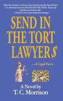 Send In The Tort Lawyer$-A Legal Farce