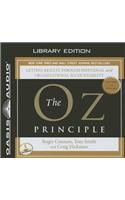 The Oz Principle (Library Edition): Getting Results Through Individual and Organizational Accountability(Smart Audio)