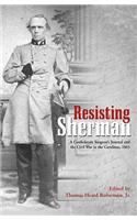 Resisting Sherman: A Confederate Surgeon’s Journal and the Civil War in the Carolinas, 1865