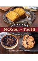 Nosh on This: Gluten-Free Baking from a Jewish-American Kitchen(English)