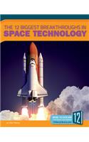 12 Biggest Breakthroughs in Space Technology