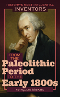 From the Paleolithic Period to the Early 1800s: Cro-Magnons to Robert Fulton