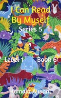 I Can Read By Myself - Series 5 - Level 1 - Book 6