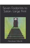 Seven Footprints to Satan: Large Print