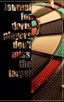 Journal for darts players don't miss the target: Journal for Dart Players