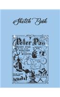 SketchBook: Disney Peter Pan A Travelers Guide To Never Land Peter Pan Theme SketchBook Blank Pages Notebook for Girls Teens Kids Journal for Kids Blank UnLined