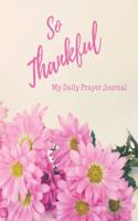 So Thankful, My Daily Prayer Journal