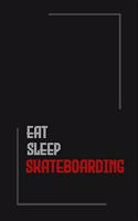Eat Sleep skateboarding Repeat journal