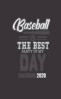 Baseball Is the Best Party of My Day Calendar 2020: Improve your Personal & Business Time Management with this Organizer, Activity Planner (Jan 1 / Dec 31 - 133 Pages)