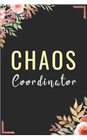 Chaos Coordinator Journal - Funny Birthday Gift For Women, Entrepreneurs, Boss Lady, Girl Boss