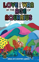 Love and War in the Age of Aquarius