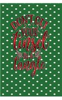Dont Let Your Tinsel In A Tangle