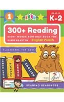 300+ Reading Sight Words Sentence Book for Kindergarten English Polish Flashcards for Kids: I Can Read several short sentences building games plus learning grammar punctuation and structure workbook. Guided reading good first teaching for a