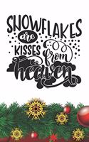 Snowflakes are Kisses from Heaven Notebook: Christmas Gifts - Blank Snowflakes are Kisses from Heaven Notebook / Journal Gift ( 6 x 9 - 110 blank pages )