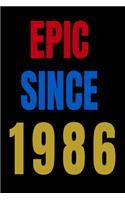 Epic Since 1986 Notebook Birthday Gift For Women/Men/Boss/Coworkers/Colleagues/Students/Friends.