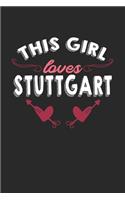 This girl loves Stuttgart: 6x9 - notebook - lined - hometown