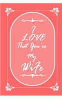 I Love That You Are My Wife 2020 Planner Weekly and Monthly: Jan 1, 2020 to Dec 31, 2020/ Weekly & Monthly Wife + Calendar Views: (Gift Book for Wife as an Agenda & Planner)