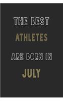 The Best athletes are Born in July journal: 6*9 Lined Diary Notebook, Journal or Planner and Gift with 120 pages