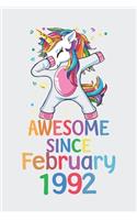 Awesome Since February 1992 Notebook Unicorn Dabbing, Birthday Unicorn, Cute Happy Birthday Dabbing Unicorn Birthday Gift: Lined Notebook / Journal Gift,, 120 Pages, 6 x 9 inches, Personal Diary, Personalized Birthday Gift, Personalized Journal, Custo