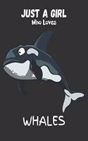 Just A Girl Who Loves Whales: Blank NoteBook - Journal to Write In, Funny Gifts for Whales Lover