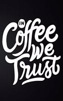 In Coffee We Trust