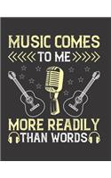Music Comes to Me More Readily Than Words