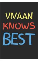 Vivaan Knows Best: Lined Journal, 120 Pages, 6 x 9, Vivaan Personalized Name Notebook Gift Idea, Black Matte Finish (Vivaan Knows Best Journal)