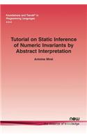 Tutorial on Static Inference of Numeric Invariants by Abstract Interpretation