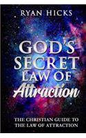 God's Secret Law Of Attraction