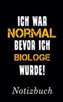 Ich War Normal Bevor Ich Biologe Wurde Notizbuch