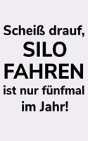 Scheiß drauf, Silo fahren ist nur fünfmal im Jahr!: Kalender A5 Notizbuch zum Häckseln für einen Landwirt oder Lohner in der Landwirtschaft als Geschenk