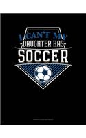 I Can't My Daughter Has Soccer: Genkouyoushi Notebook(883 Genkouyoushi Notebook)