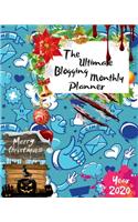 The Ultimate Merry Christmas Blogging Monthly Planner Year 2020: Best Gift For All Age, Keep Track Planning Notebook & Organizer Logbook For Weekly And Monthly Purpose To Create, Schedule And Manage To Achieve You