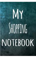 My Shopping Notebook: The perfect way to record your hobby - 6x9 119 page lined journal!