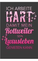 Ich arbeite hart, damit mein Rottweiler sein Luxusleben genießen kann
