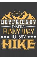 Boyfriend That's a Funny Way to Say Hike: Hiking Journal With Prompts To Write In, Trail Log Book, Hiker's Journal, Hiking Journal, Hiking Log Book, Hiking Gifts,
