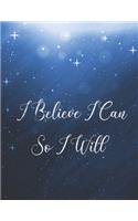 I Believe I Can So I Will