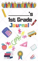 1st Grade Journal: 1st Grade Student School Graduation Gift Journal / Notebook / Diary / Unique Greeting Card Alternative