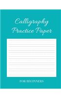 Calligraphy Practice Paper for Beginners: Nifty calligraphy & hand lettering Practice Notepad, Modern Calligraphy Practice Sheets - 100 sheets, Lined Calligraphy writing Paper and workbook f