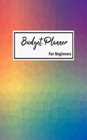 Budget Planner For Beginners: Monthly and Weekly Bill Organizer Daily Expense Tracker With Yearly Notebook Workbook for Control Business Money Personal Finance Journal Manage Acc