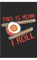 This Is How I Roll