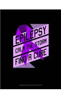 Epilepsy Calm The Storm Find A Cure: Composition Notebook: Wide Ruled(404 Composition Notebook: Wide Ruled)