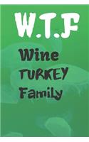 W.T.F. Wine Turkey Family