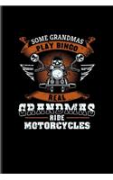 Some Grandmas Play Bingo Real Grandmas Ride Motorcycles: Grandma Quote Undated Planner - Weekly & Monthly No Year Pocket Calendar - Medium 6x9 Softcover - For Rocker & Motorbike Fans